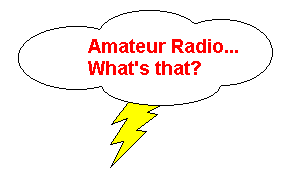 Amateur Radio... What's that?